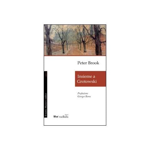 Peter Brook - Insieme a Grotowski - Foto 2
