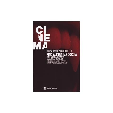 Fino all'ultima goccia. Tutto il cinema dei vampiri da «Dracula» a «True Blood» - Foto 2