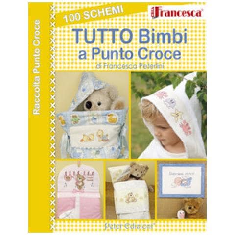 Francesca Peterlini - 100 Schemi Tutto Bimbi A Punto Croce - Foto 1