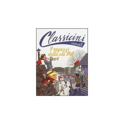 Matteo Benedetti - I ragazzi dla via Pal da Ferenc Molnár. Classicini. Ediz. illustrata - Foto 1