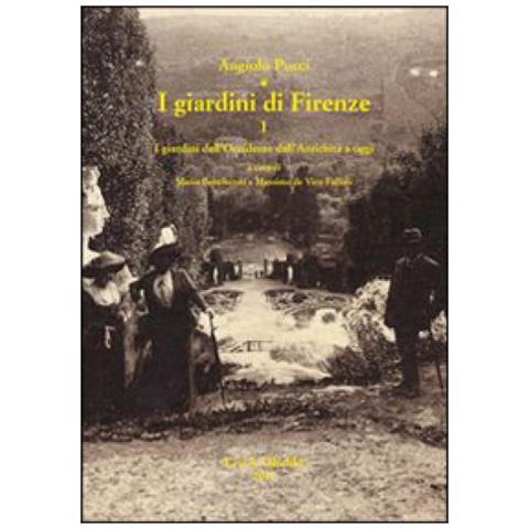 Angiolo Pucci - I giardini di Firenze. Ediz. illustrata. Vol. 1: I giardini dell'Occidente dall'antichità a oggi. Un quadro generale di riferimento - Foto 2