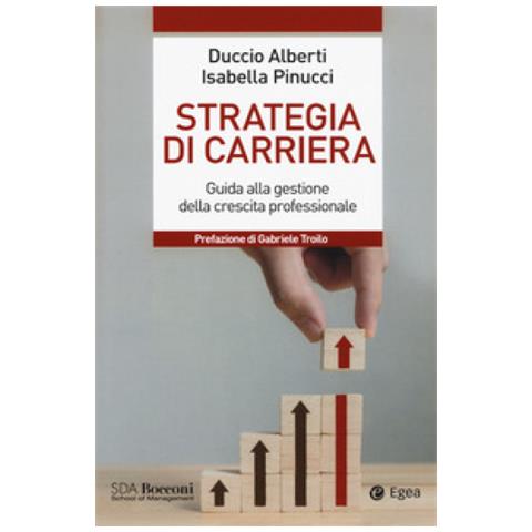Duccio Alberti - Strategia di carriera. Guida alla gestione della crescita professionale - Foto 1