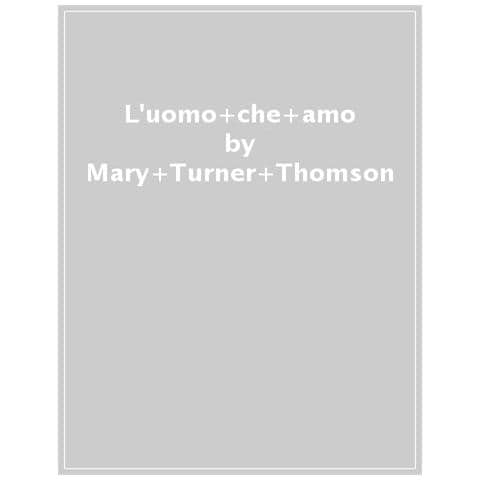 Mary Turner Thomson - L'uomo Che Amo - Foto 1
