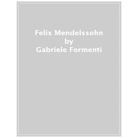 Gabriele Formenti - Felix Mendelssohn - Foto 1