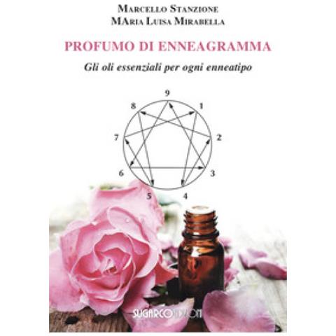 Marcello Stanzione - Profumo di enneagramma. Gli oli essenziali per ogni enneatipo - Foto 1