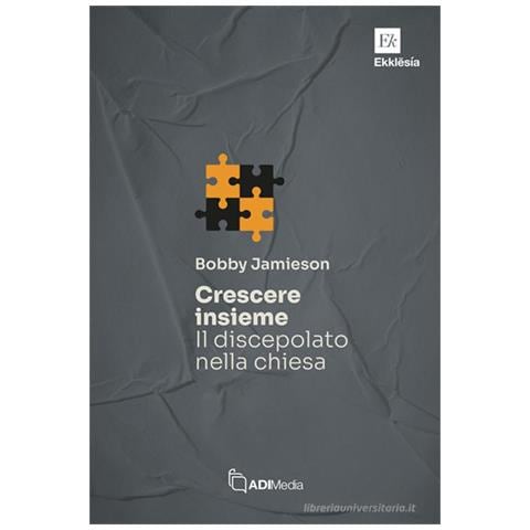 Bobby Jamieson - Crescere insieme. Il discepolato nella chiesa - Foto 1