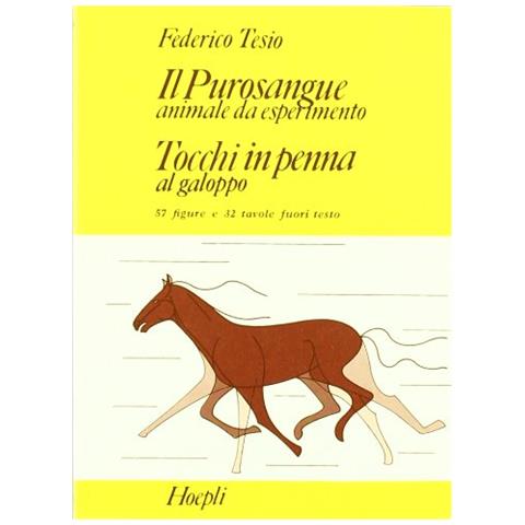 Federico Tesio - Il purosangue: animale da esperimento. Tocchi in penna al galoppo - Foto 1