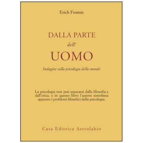 Erich Fromm - Dalla parte dell'uomo. Indagine sulla psicologia della morale - Foto 1