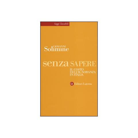 Giovanni Solimine - Senza sapere. Il costo dell'ignoranza in Italia - Foto 1