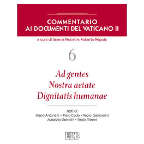 Piero Coda - Commentario ai documenti del Vaticano II. Vol. 6: Ad gentes. Nostra aetate. Dignitatis humanae - Foto 1