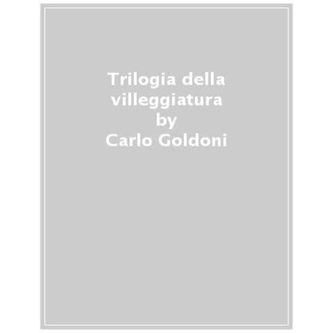 Carlo Goldoni - Trilogia Della Villeggiatura - Foto 1