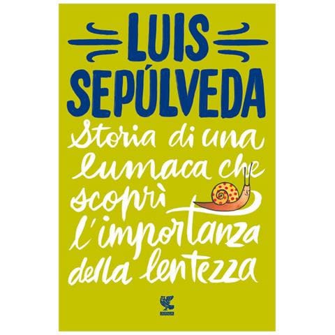 Luis Sepúlveda - Storia di una lumaca che scoprì l'importanza della lentezza - Foto 2