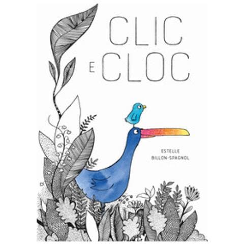 Estelle Billon-Spagnol - Clic e Cloc. Ediz. a colori - Foto 1