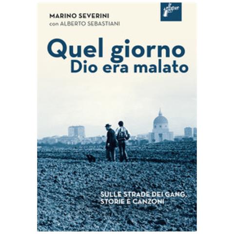 Marino Severini - Quel Giorno Dio Era Malato - Foto 1