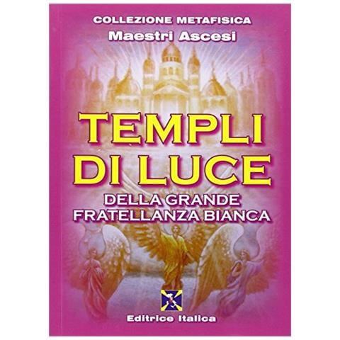 Nives Riva - Templi di luce della grande fratellanza bianca - Foto 1