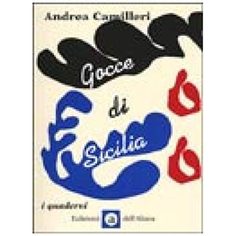 Andrea Camilleri - Gocce di Sicilia. Ediz. illustrata - Foto 1