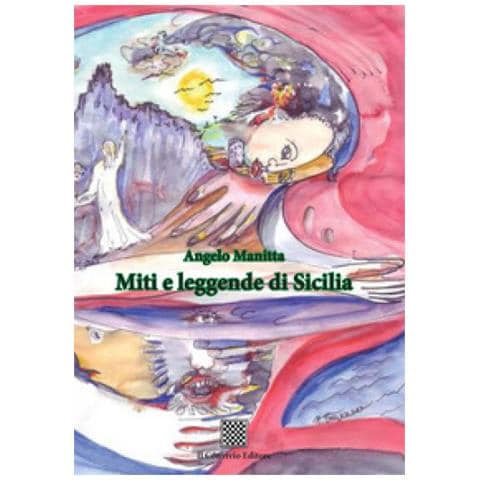 Angelo Manitta - Miti e leggende di Sicilia - Foto 1