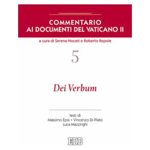 Vincenzo Di Pilato - Commentario ai documenti del Vaticano II. Vol. 5: Dei verbum - Foto 1