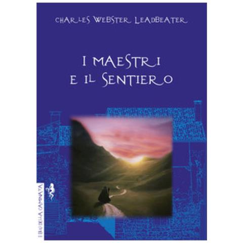 Charles Webster Leadbeater - I Maestri E Il Sentiero - Foto 1