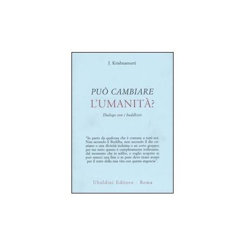 Jiddu Krishnamurti - Può cambiare l'umanità? Dialogo con i buddhisti - Foto 1