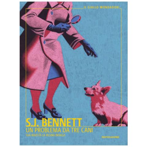 S. J. Bennett - Un Problema Da Tre Cani. Sua Maestà La Regina Indaga - Foto 1