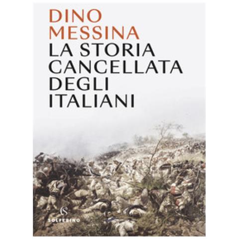 Dino Messina - La Storia Cancellata Degli Italiani - Foto 2