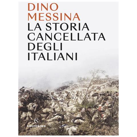 Dino Messina - La Storia Cancellata Degli Italiani - Foto 3