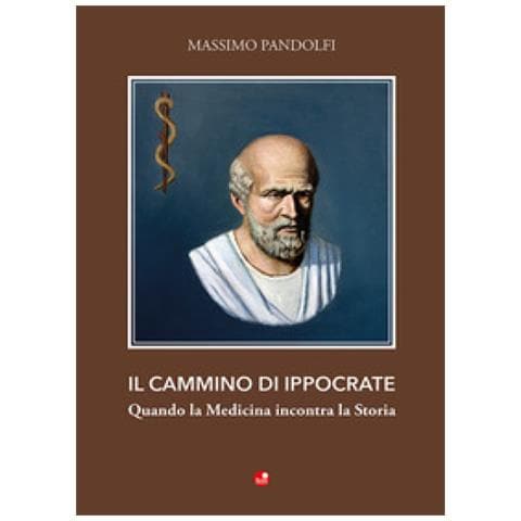 Massimo Pandolfi - Il Cammino Di Ippocrate. Quando La Medicina Incontra La Storia - Foto 1