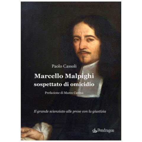 Paolo Cassoli - Marcello Malpighi Sospettato Di Omicidio - Foto 1