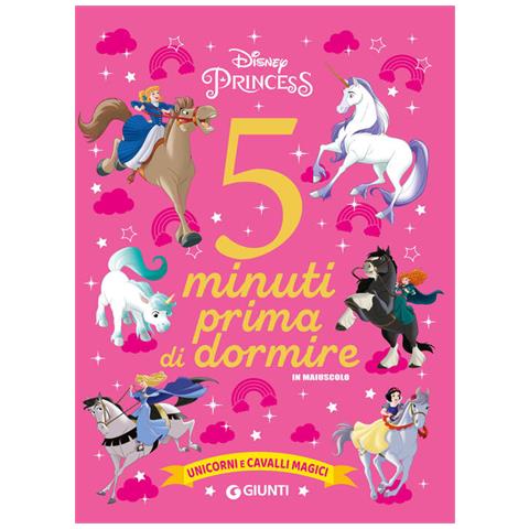 Unicorni E Cavalli Magici. Disney Princess. 5 Minuti Prima Di Dormire. In Maiuscolo. Ediz. A Colori - Foto 2