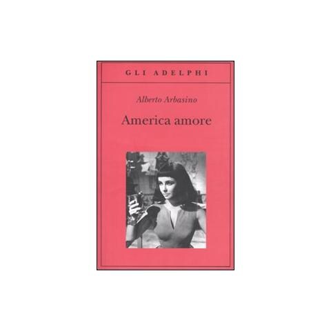 Alberto Arbasino - America amore - Foto 1