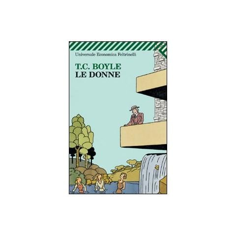 T. Coraghessan Boyle - Le donne - Foto 1