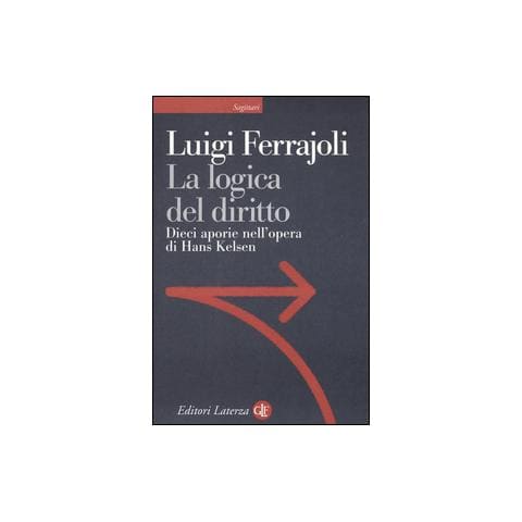 Luigi Ferrajoli - La logica del diritto. Dieci aporie nell'opera di Hans Kelsen - Foto 1