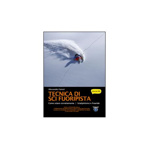 Alessandro Fattori - Tecnica di sci fuoripista. Come sciare correttamente. Scialpinismo e freeride - Foto 2