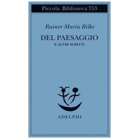 Rainer Maria Rilke - del Paesaggio e altri Scritti - Foto 1
