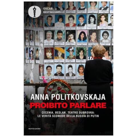 Anna Politkovskaja - Proibito Parlare. Cecenia, Beslan, Teatro Dubrovka: Le Verità Scomode Della Russia Di Putin - Foto 1