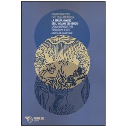 Gianfrancesco Pico della Mirandola - La strega, ovvero degli inganni dei demoni - Foto 3