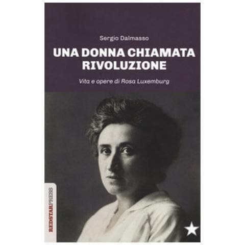 Sergio Dalmasso - Rosa Luxemburg - Disponibile dal 01/12/2018 - Foto 1