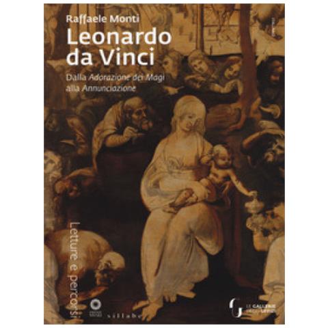 Sillabe Raffaele Monti Leonardo Da Vinci Dall Adorazione Dei Magi All Annunciazione Ediz Illustrata Eprice