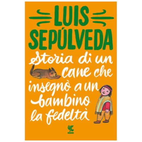 Luis Sepúlveda - Storia di un cane che insegnò a un bambino la fedeltà - Foto 1