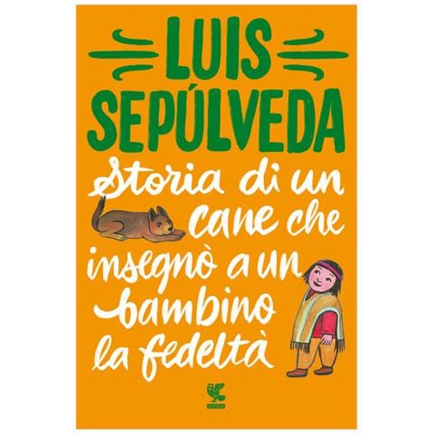 Luis Sepúlveda - Storia di un cane che insegnò a un bambino la fedeltà - Foto 2