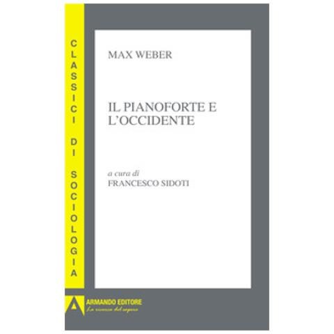 Max Weber - Il Pianoforte E L'occidente - Foto 1