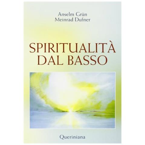 Anselm Grün - Spiritualità dal basso - Foto 1
