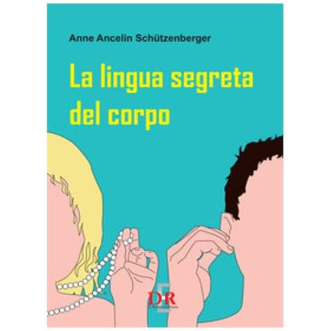 Anne Ancelin Schützenberger - La lingua segreta del corpo - Foto 2