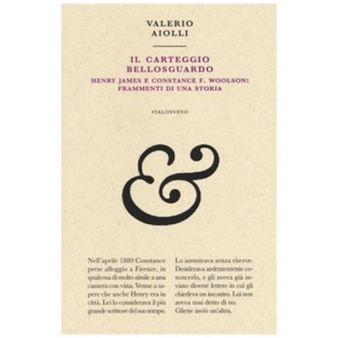 Valerio Aiolli - Il Carteggio Bellosguardo. Henry James E Constance F. Woolson: Frammenti Di Una Storia - Foto 1
