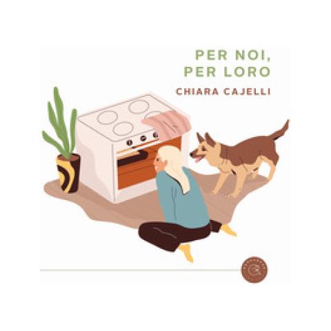 Chiara Cajelli - Per Noi, Per Loro. Ricette In Doppia Versione Da Condividere Coi Nostri Cani - Foto 1