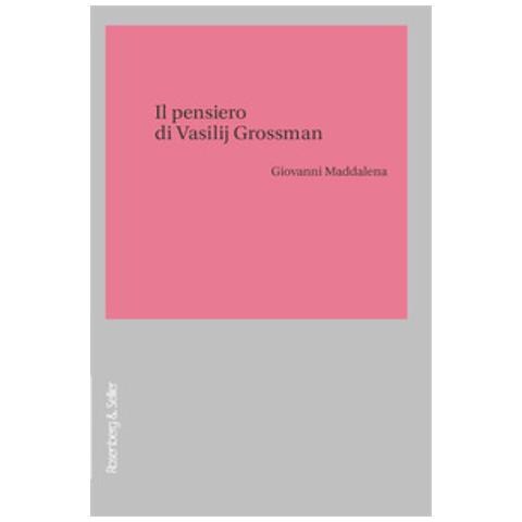 Giovanni Maddalena - Il Pensiero Di Vasilij Grossman - Foto 1