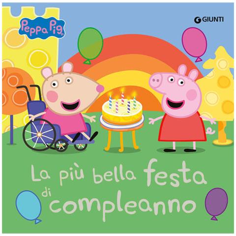 Giulia Del Col - La più bella festa di compleanno. Peppa Pig. Ediz. a colori - Foto 1