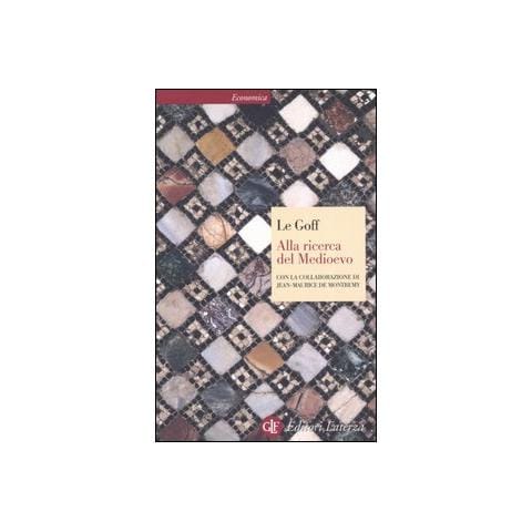 Jacques Le Goff - Alla ricerca del Medioevo - Foto 1