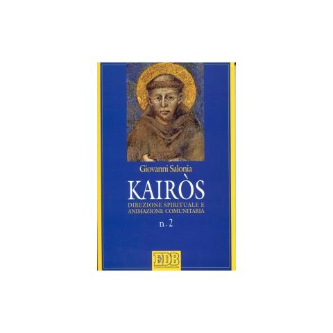 Giovanni Salonia - Kairòs. Direzione spirituale e animazione comunitaria - Foto 2